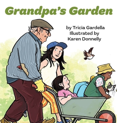 Grandpa's Garden by Gardella, Tricia