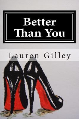 Better Than You by Gilley, Lauren