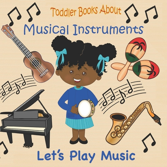 Toddler Books About Musical Instruments: Books for Toddlers About Musical Instruments and How they are Played. by Hands Books, Busy