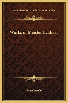 Works of Meister Eckhart by Pfeiffer, Franz