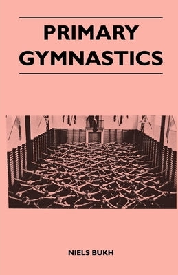 Primary Gymnastics by Bukh, Niels