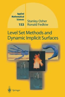 Level Set Methods and Dynamic Implicit Surfaces by Osher, Stanley