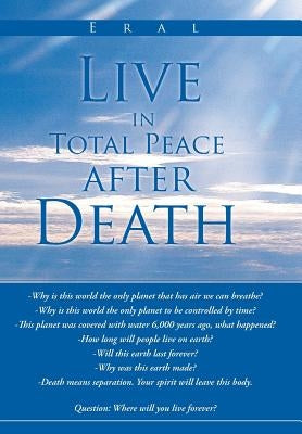 Live in Total Peace After Death by Eral