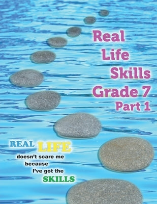 Real Life Skills Grade 7 Part 1 by Graystone, Derek