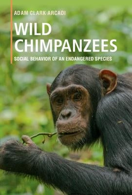Wild Chimpanzees by Arcadi, Adam Clark