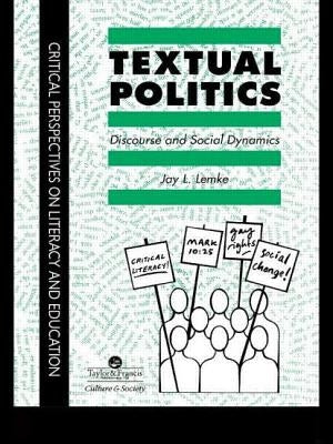 Textual Politics: Discourse And Social Dynamics by Lemke, Jay L.