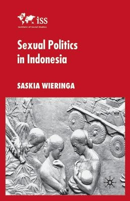 Sexual Politics in Indonesia by Wieringa, S.