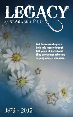 Legacy of Nebraska P.E.O. by Fink, Joan