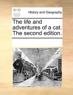 The Life and Adventures of a Cat. the Second Edition. by Multiple Contributors