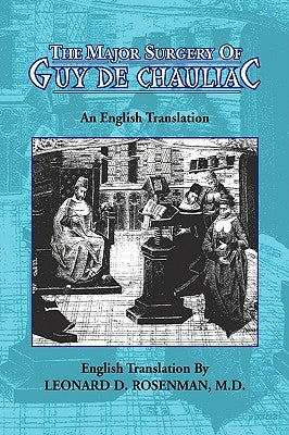 The Major Surgery of Guy de Chauliac by Rosenman, Leonard D.