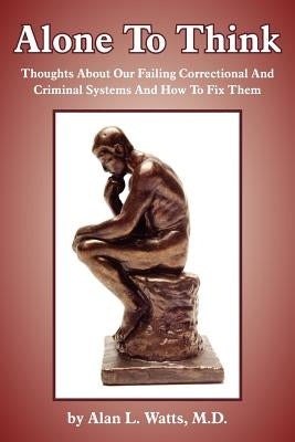 Alone To Think by Watts, Alan L.