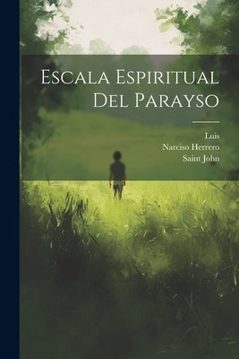 Escala Espiritual Del Parayso by (Climacus), Saint John