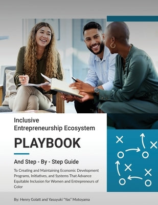 Inclusive Entrepreneurship Ecosystem Playbook: And Step - By - Step Guide by Golatt, Henry