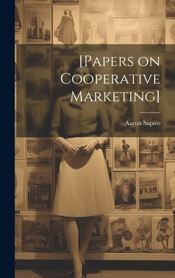 [Papers on Cooperative Marketing] by Sapiro, Aaron