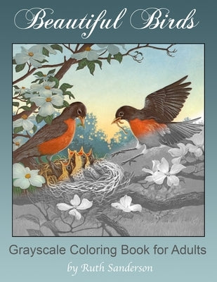 Beautiful Birds: Grayscale Coloring Book for Adults by Sanderson, Ruth