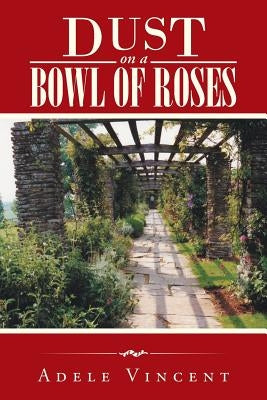 Dust on a Bowl of Roses by Vincent, Adele