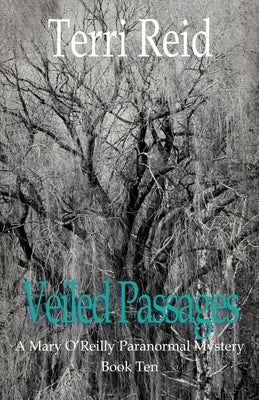 Veiled Passages: A Mary O'Reilly Paranormal Mystery - Book Ten by Reid, Terri