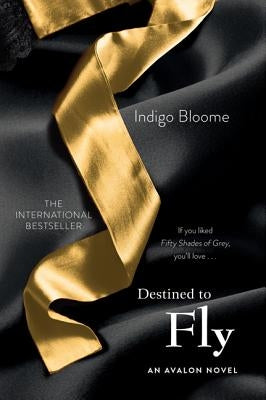 Destined to Fly by Bloome, Indigo