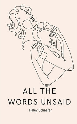 All The Words Unsaid by Schaefer, Haley