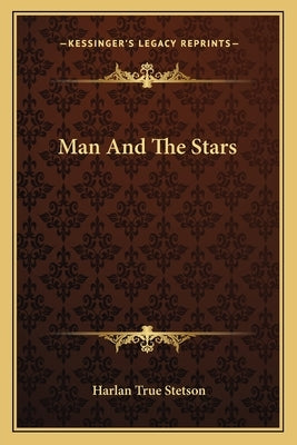 Man And The Stars by Stetson, Harlan True