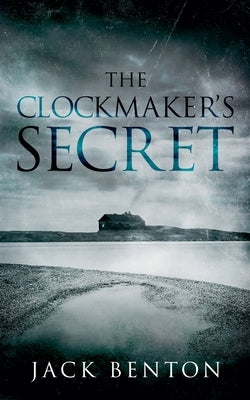 The Clockmaker's Secret by Benton, Jack