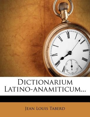 Dictionarium Latino-anamiticum... by Taberd, Jean Louis