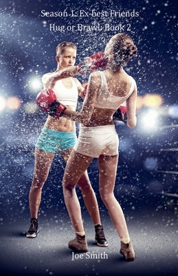 Season 1: Ex-best Friends by Smith, Joe