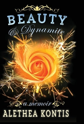 Beauty & Dynamite by Kontis, Alethea