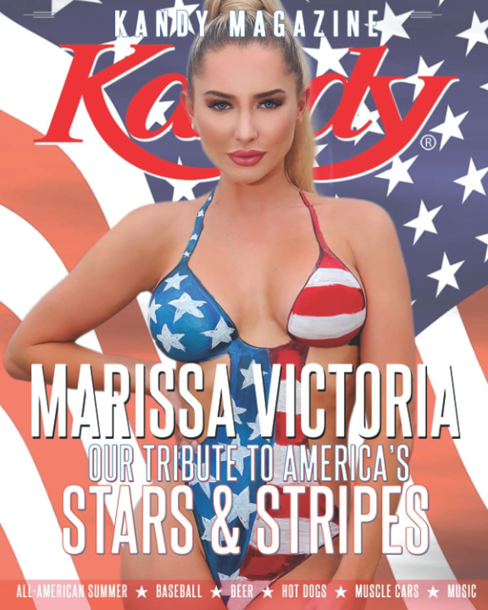 Kandy Magazine Our Tribute to America's Stars & Stripes: All-American Summer * Baseball * Beer * Hot Dogs * Muscle Cars * Music (Kandy Magazine 2021 Editions #1)