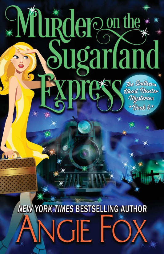 Murder on the Sugarland Express (Southern Ghost Hunter Mysteries #6)