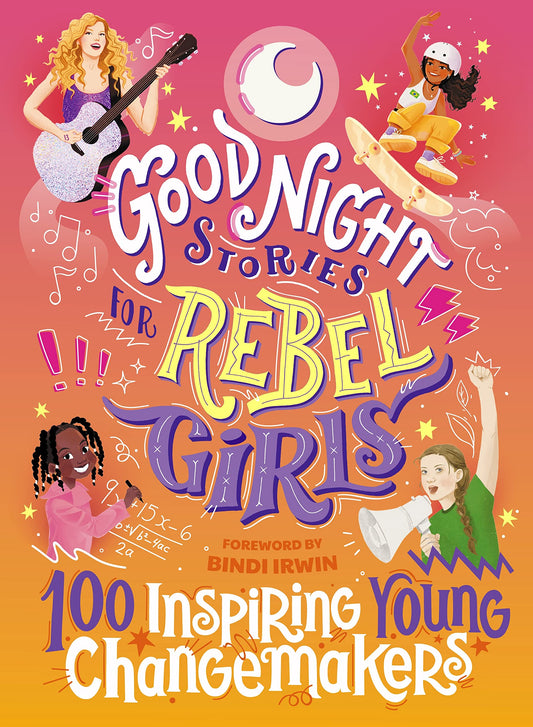 Good Night Stories for Rebel Girls: 100 Inspiring Young Changemakers (Good Night Stories for Rebel Girls #5)