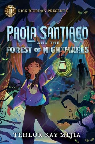 Rick Riordan Presents Paola Santiago and the Forest of Nightmares (a Paola Santiago Novel Book 2) (Paola Santiago)