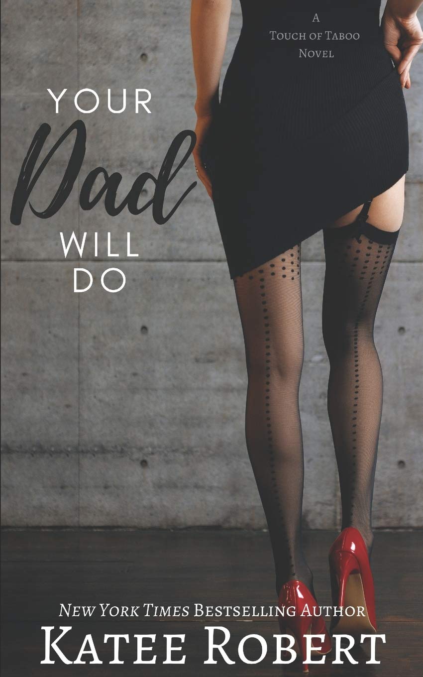 Your Dad Will Do (A Touch of Taboo #1)