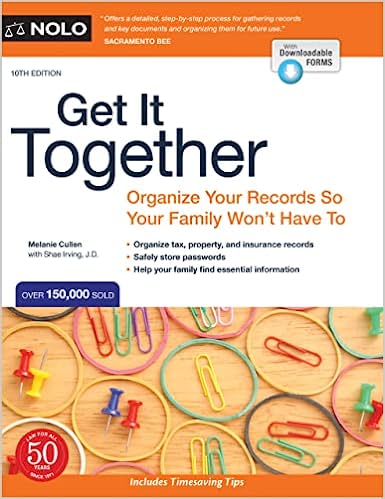 Get It Together: Organize Your Records So Your Family Won't Have to (10TH ed.)