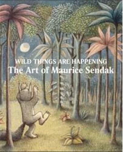 Wild Things Are Happening: The Art of Maurice Sendak