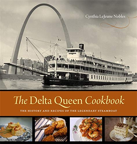 The Delta Queen Cookbook: The History and Recipes of the Legendary Steamboat