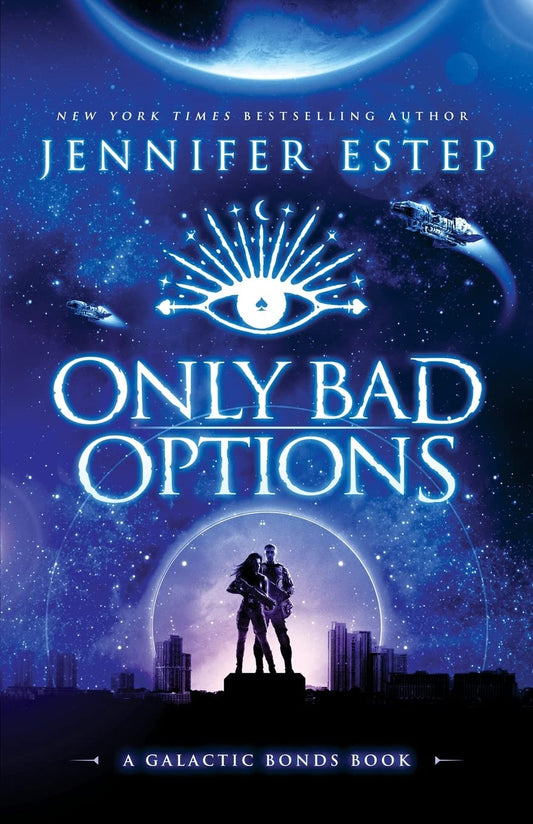 Only Bad Options (Galactic Bonds #1)