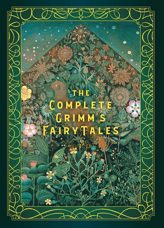 The Complete Grimm's Fairy Tales (Timeless Classics #5)