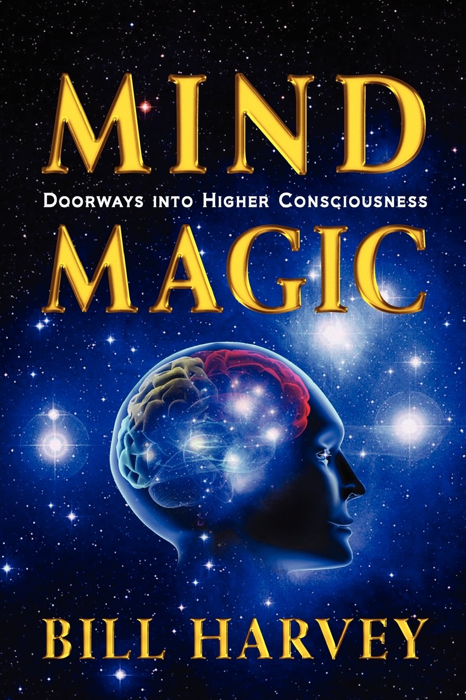 Mind Magic: Doorways Into Higher Consciousness (Revised) (6TH ed.)