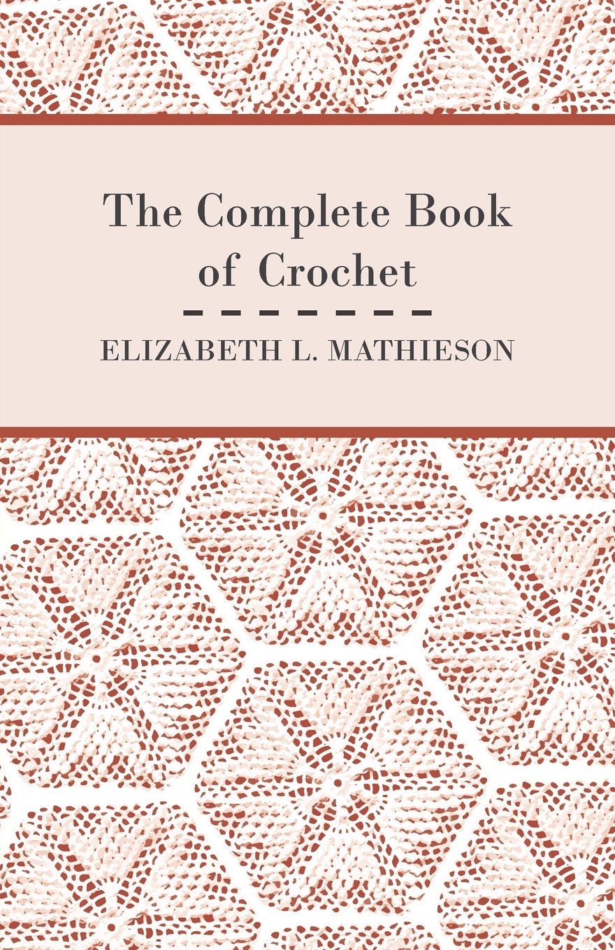 The Complete Book of Crochet