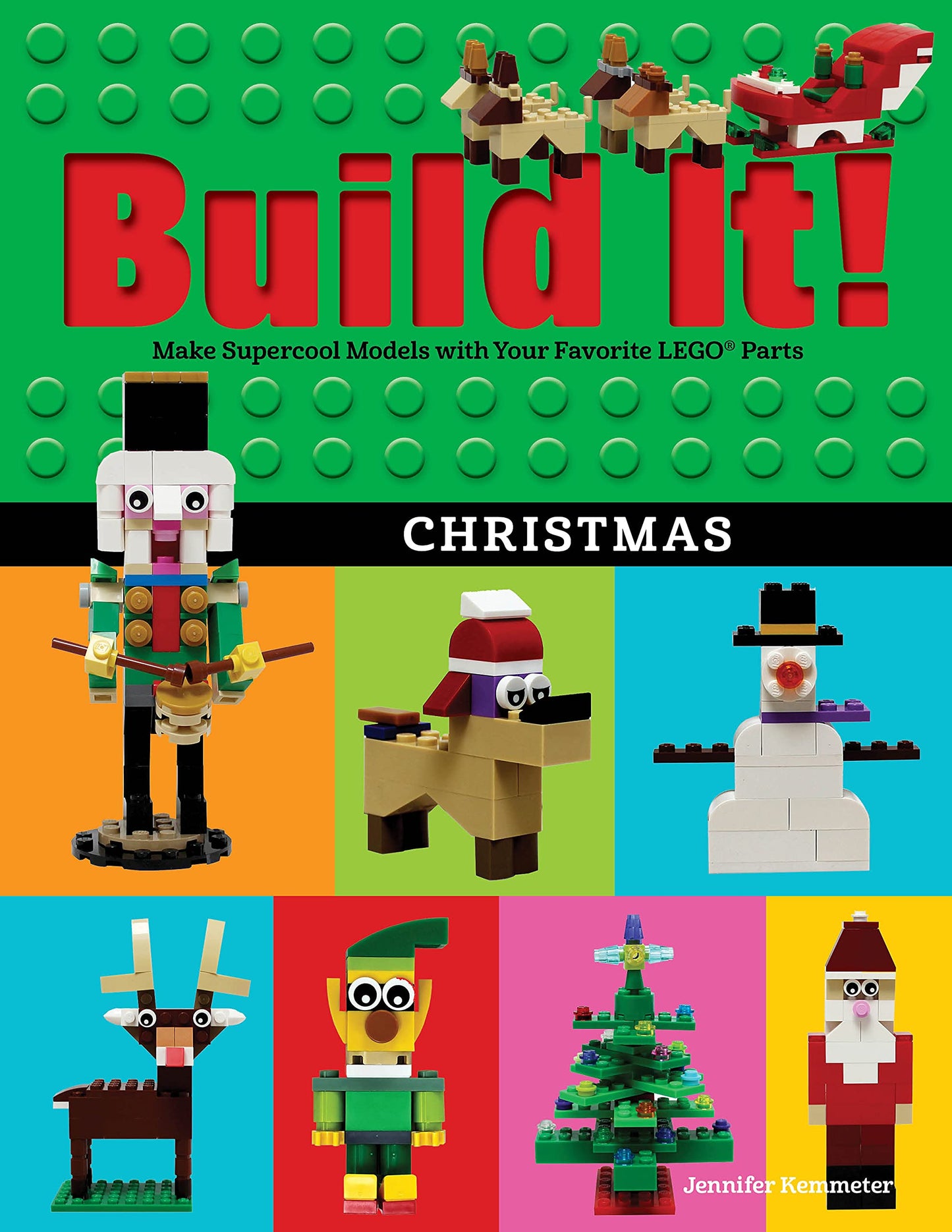 Build It! Christmas: Make Supercool Models with Your Favorite Lego(r) Parts (Brick Books #17)