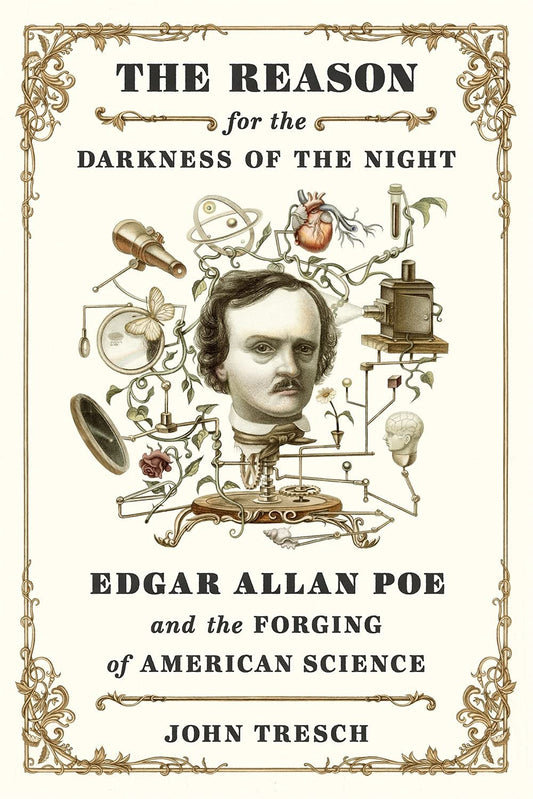 The Reason for the Darkness of the Night: Edgar Allan Poe and the Forging of American Science