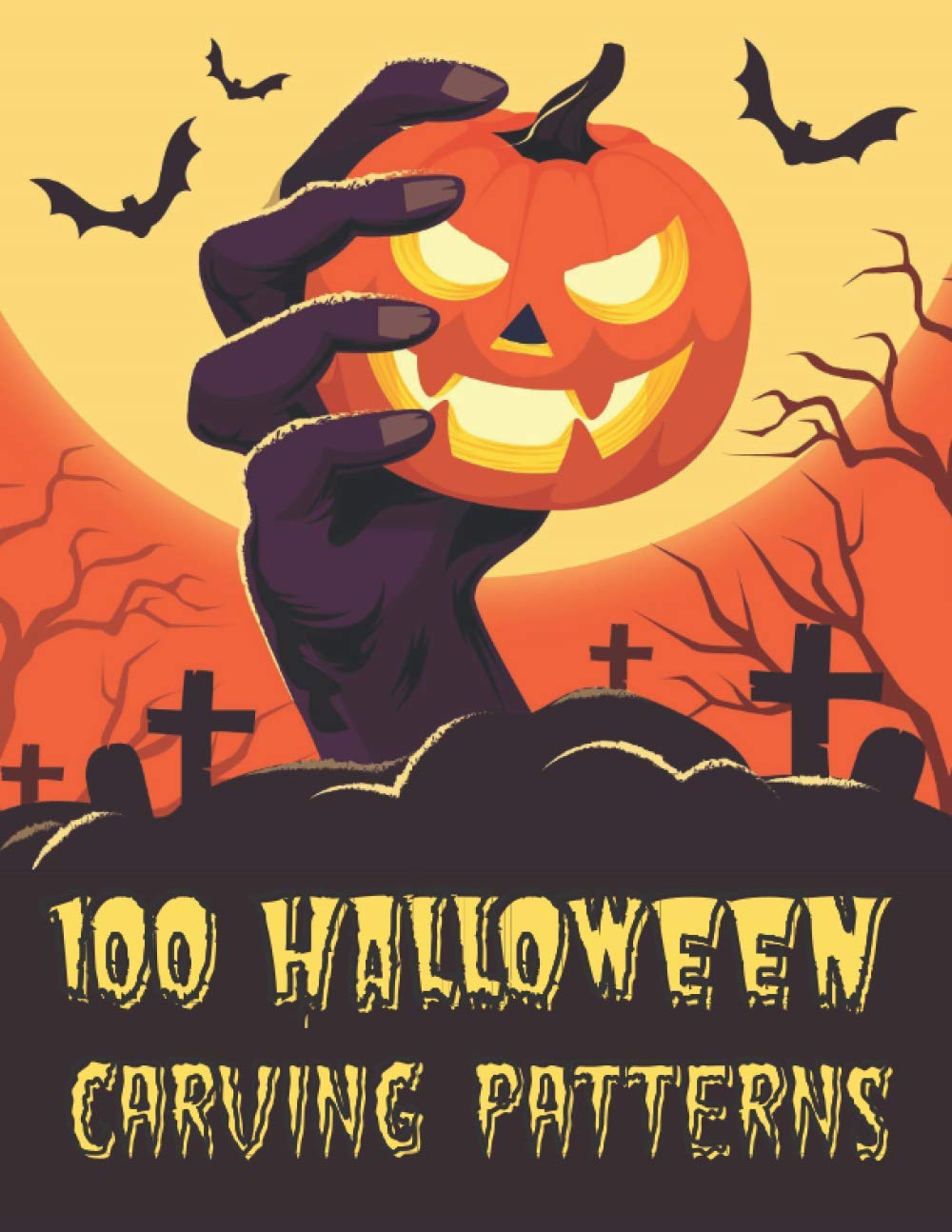 100 Halloween Carving Patterns: The perfect Halloween pumpkin carving stencil book - DIY - For All Ages and Skills. 50 Fun Stencils fit for kids and a (Halloween Crafts #3)