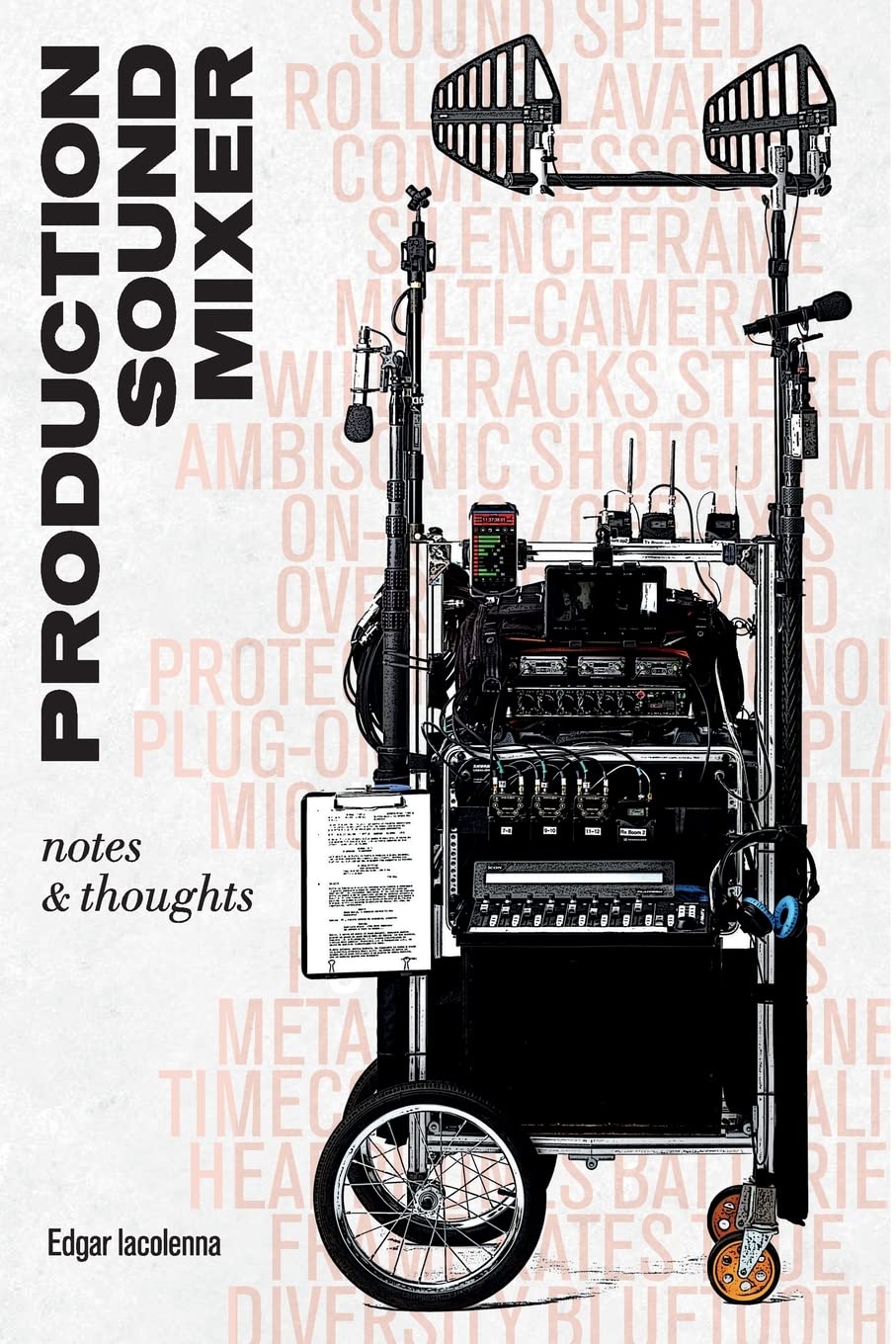 Production Sound Mixer: notes & thoughts (Location Sound Recording)