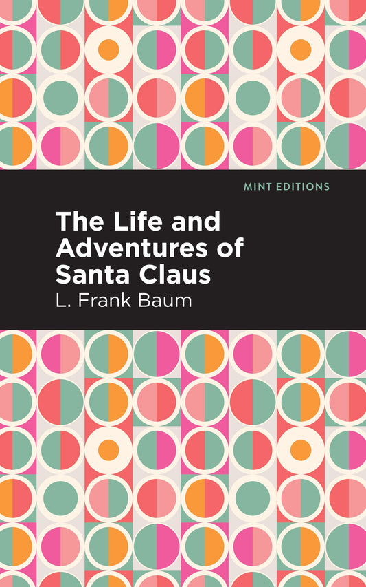 The Life and Adventures of Santa Claus (Mint Editions (Christmas Collection))