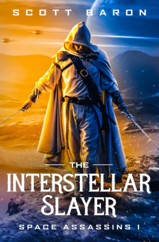 The Interstellar Slayer: Space Assassins 1 (Space Assassins #1)