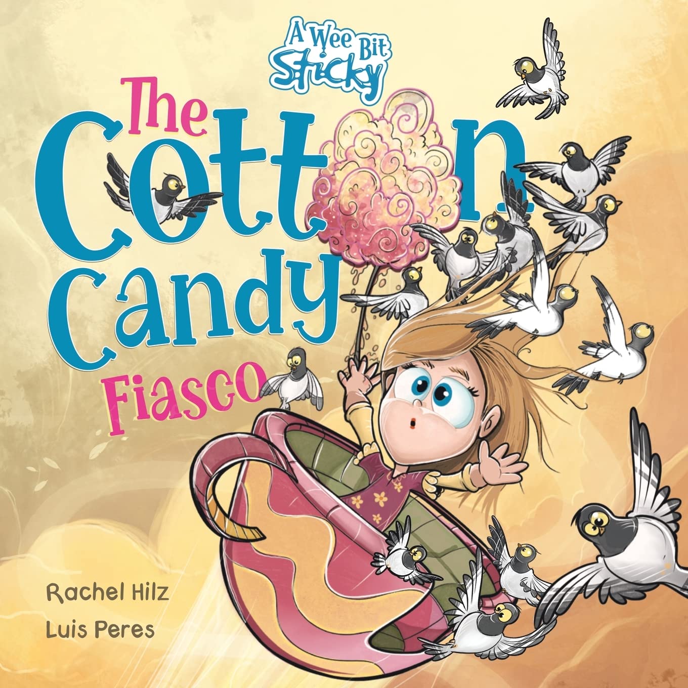 The Cotton Candy Fiasco: A Humorous Children's Book About Getting Sticky ( A Wee Bit Sticky #2 )
