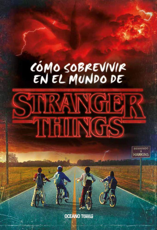 Stranger Things. Cómo Sobrevivir En El Mundo de Stranger Things (Stranger Things)