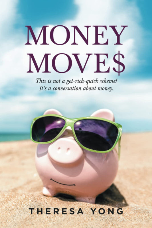 Money Moves: This Is Not a Get-Rich-Quick Scheme! It's a Conversation About Money.