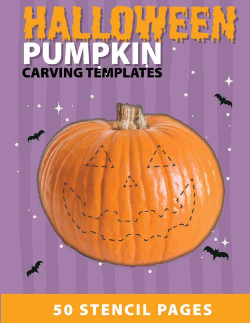 Halloween Pumpkin Carving Templates 50 Stencil Pages: kids pumpkin stencils and carving book Full with funny and scary pumpkin faces Patterns & templa